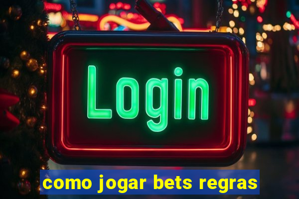 como jogar bets regras